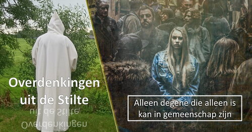 Alleen degene die alleen is kan in gemeenschap zijn